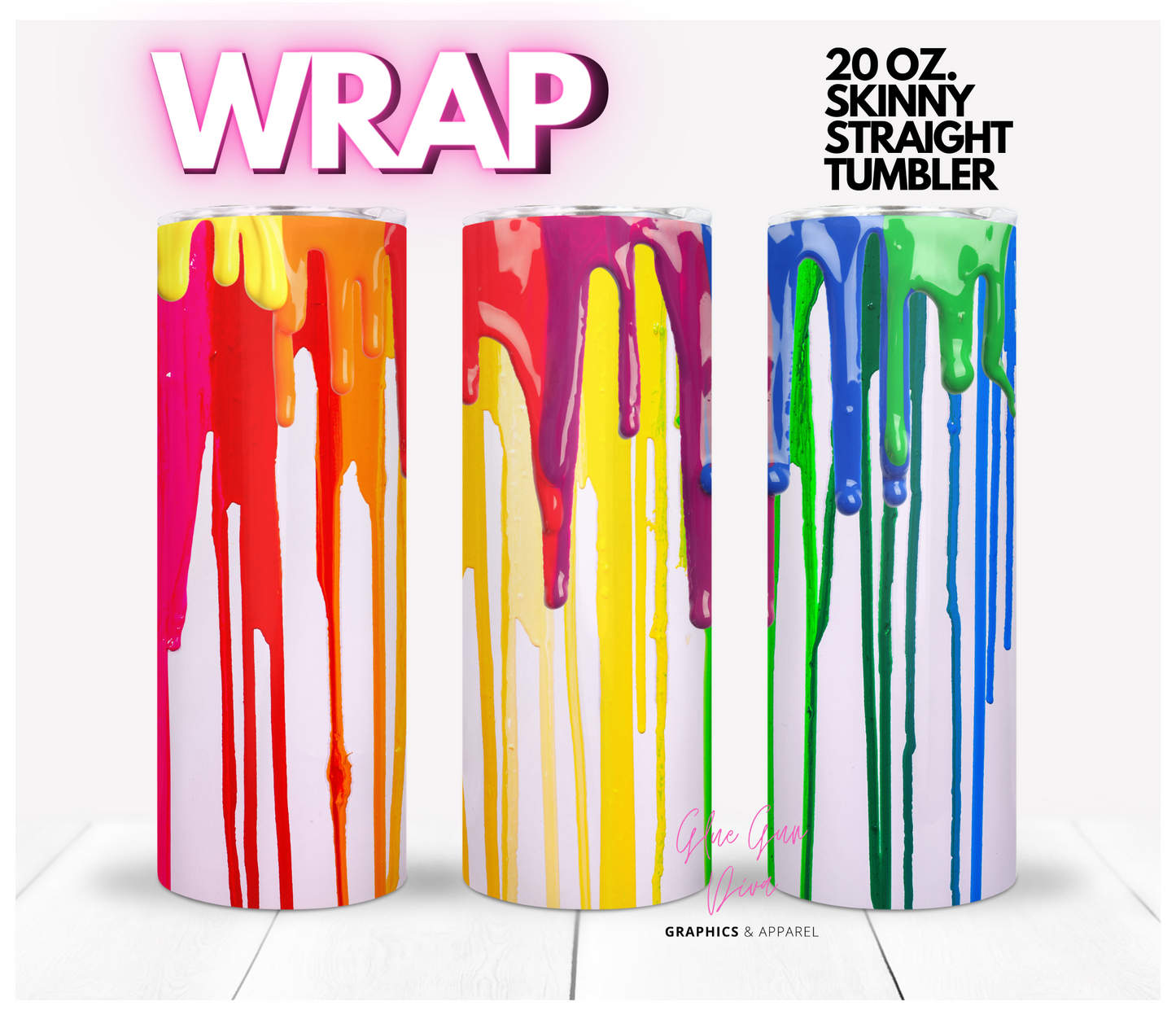 Dripping in Color - Digital tumbler wrap for 20 oz skinny straight tumbler