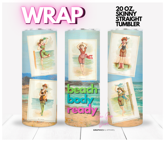 Beach Body Ready - Digital tumbler wrap for 20 oz skinny straight tumbler