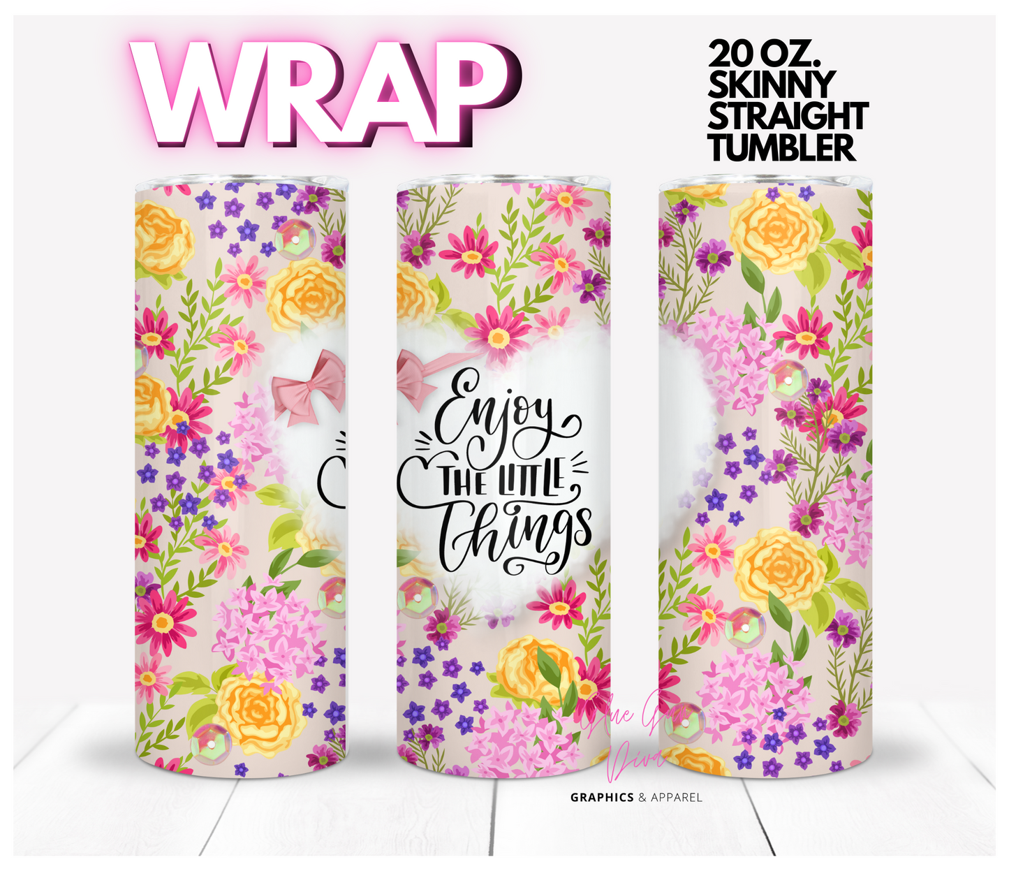 Enjoy the Little Things -  Digital tumbler wrap for 20 oz skinny straight tumbler