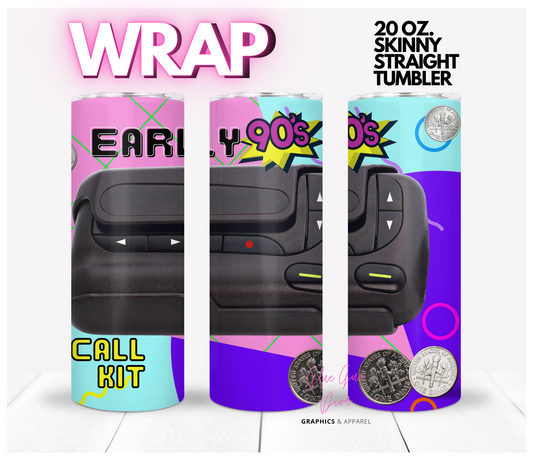 Early 90s Call kit-  Digital tumbler wrap for 20 oz skinny straight tumbler