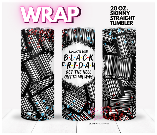 Operation Black Friday - Digital tumbler wrap for 20 oz skinny straight tumbler