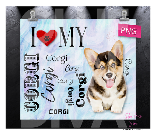 I love my Corgi Tricolor -  Digital tumbler wrap for 20 oz skinny straight tumbler