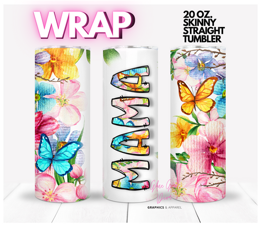 MAMA Colorful Flowers and Butterflies- Digital tumbler wrap for 20 oz skinny straight tumbler