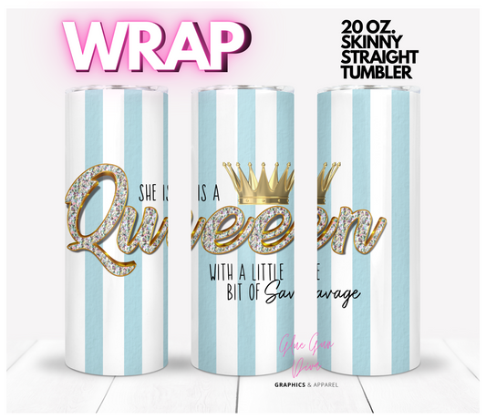 Queen and Savage - Digital tumbler wrap for 20 oz skinny straight tumbler