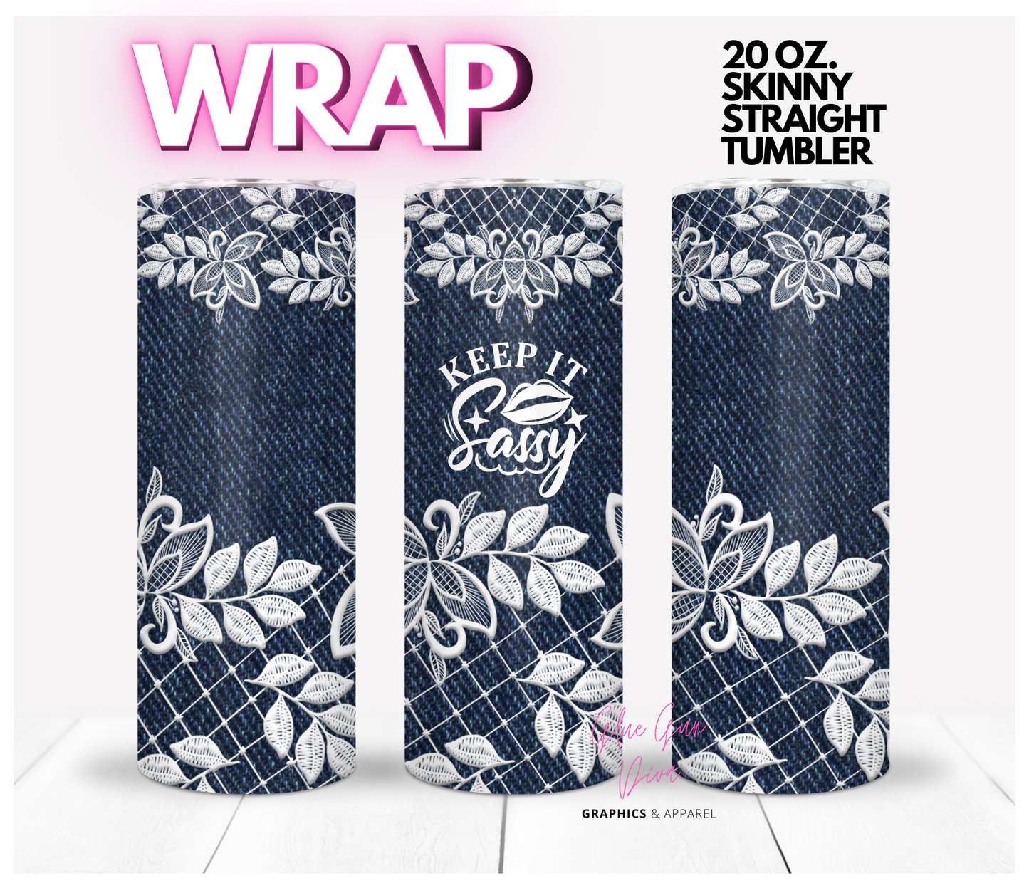 Keep it Sassy - Digital tumbler wrap for 20 oz skinny straight tumbler