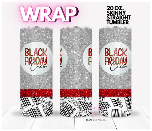 Black Friday Crew - Digital tumbler wrap for 20 oz skinny straight tumbler