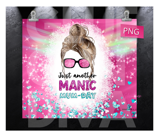 Blonde Manic Mum Day - Digital tumbler wrap for 20 oz skinny straight tumbler