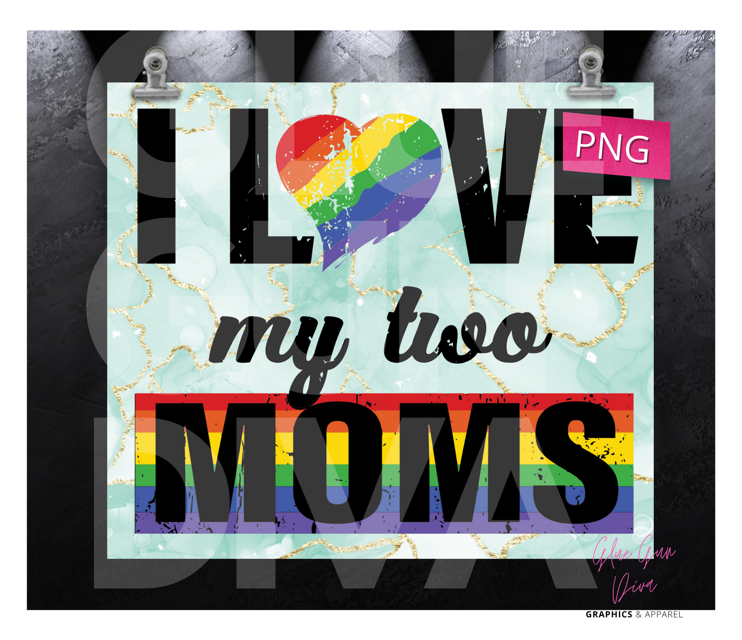 Love My two Moms-Digital tumbler wrap for 20 oz skinny straight tumbler