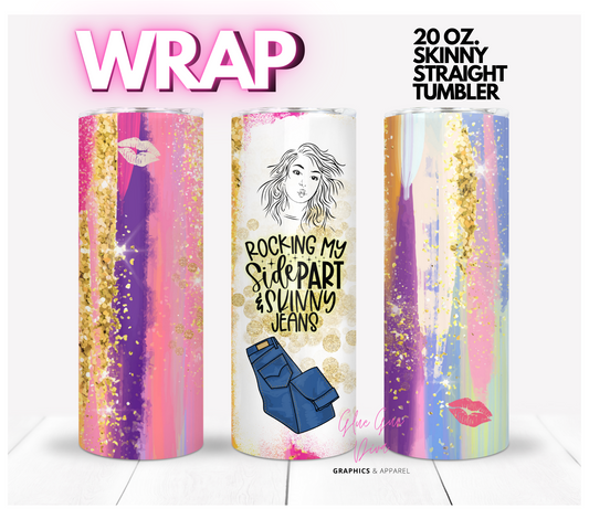 Rocking My Side Part - Digital tumbler wrap for 20 oz skinny straight tumbler