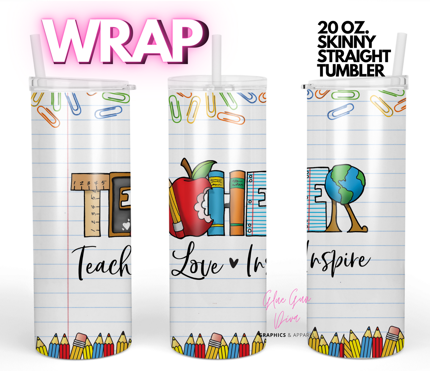 Teach Love Inspire - Digital tumbler wrap for 20 ox skinny straight tumbler