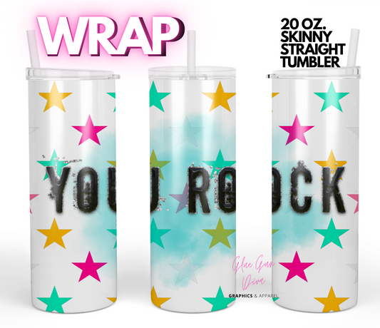 You Rock -Digital tumbler wrap for 20 oz skinny straight tumbler