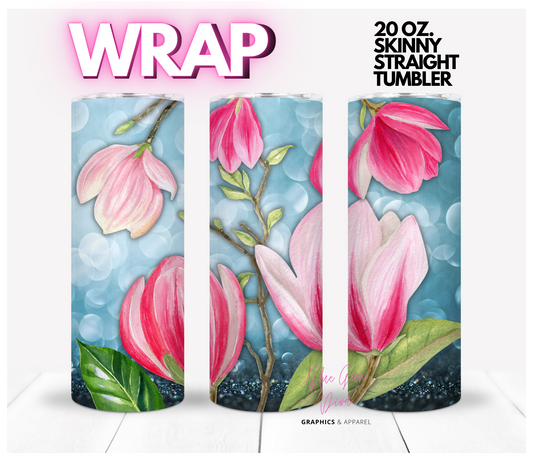 Pink magnolias-   Digital tumbler wrap for 20 oz skinny straight tumbler