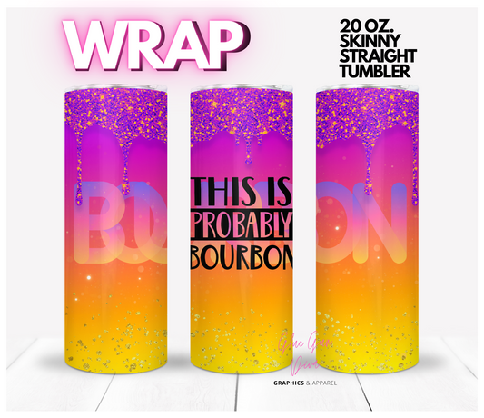 This is probably Bourbon- Digital tumbler wrap for 20 oz skinny straight tumbler