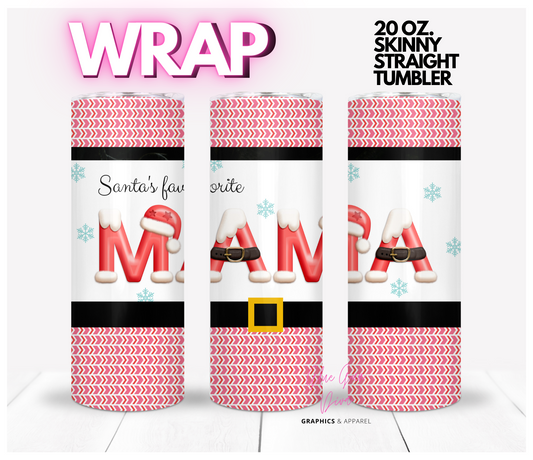 Santa's Favorite Mama- Digital tumbler wrap for 20 oz skinny straight tumbler