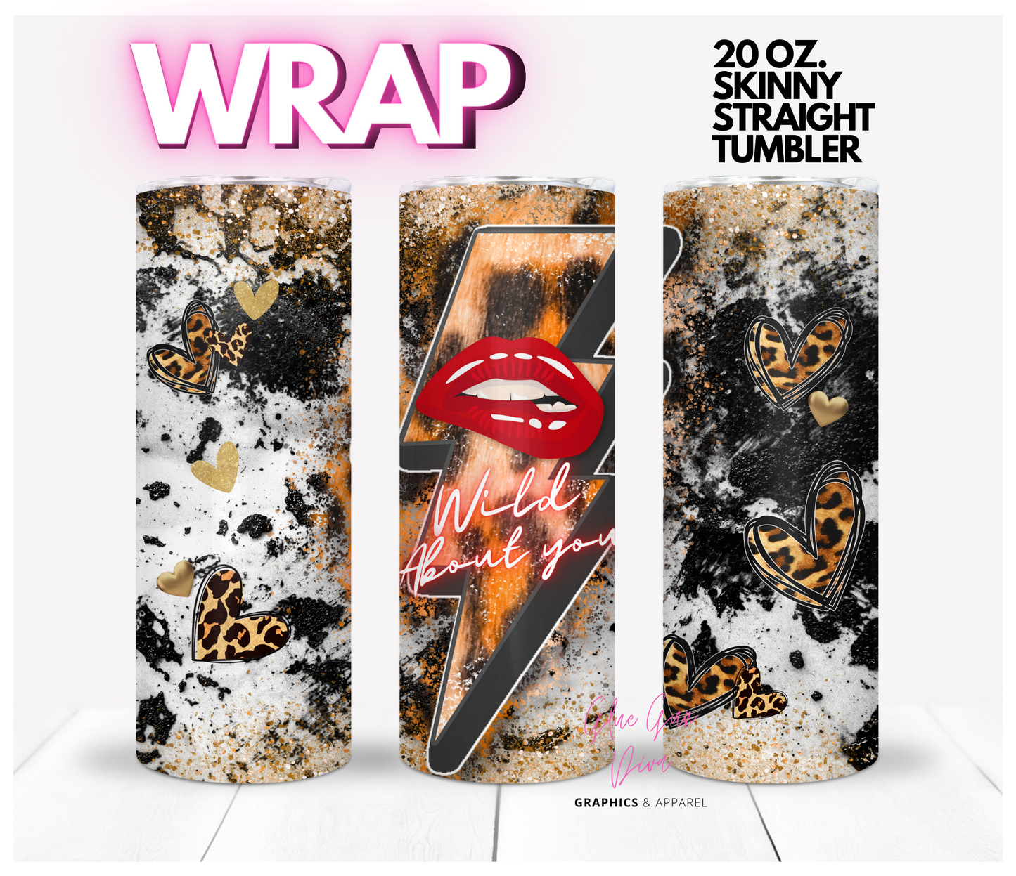 Wild About You - Digital tumbler wrap for 20 oz skinny straight tumbler