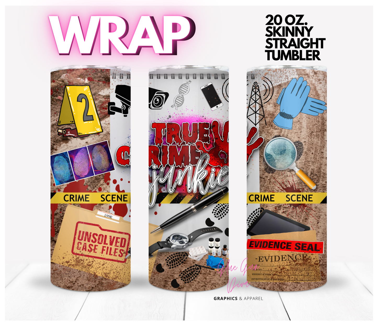 True Crime Junkie- Digital tumbler wrap for 20 oz skinny straight tumbler