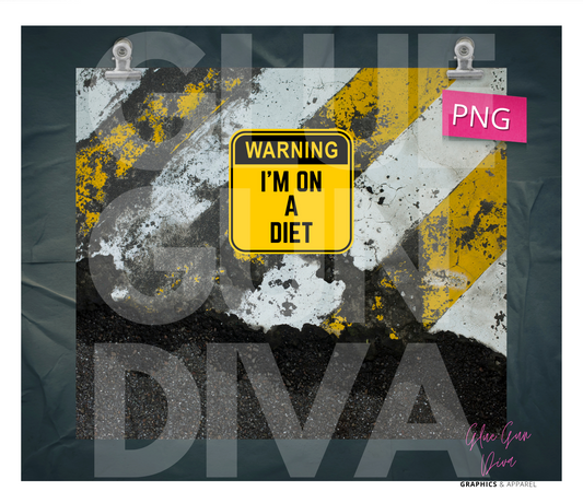 Warning I'm on a diet-   Digital tumbler wrap for 20 oz skinny straight tumbler