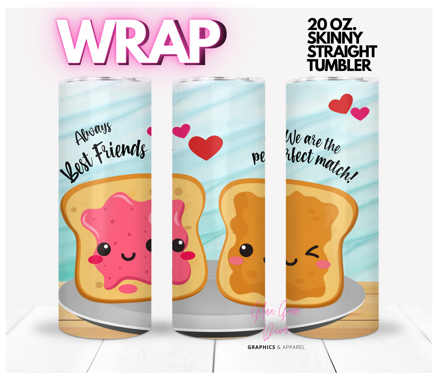 Best Friends Peanut Butter and Jelly- Digital tumbler wrap for 20 oz skinny straight tumbler