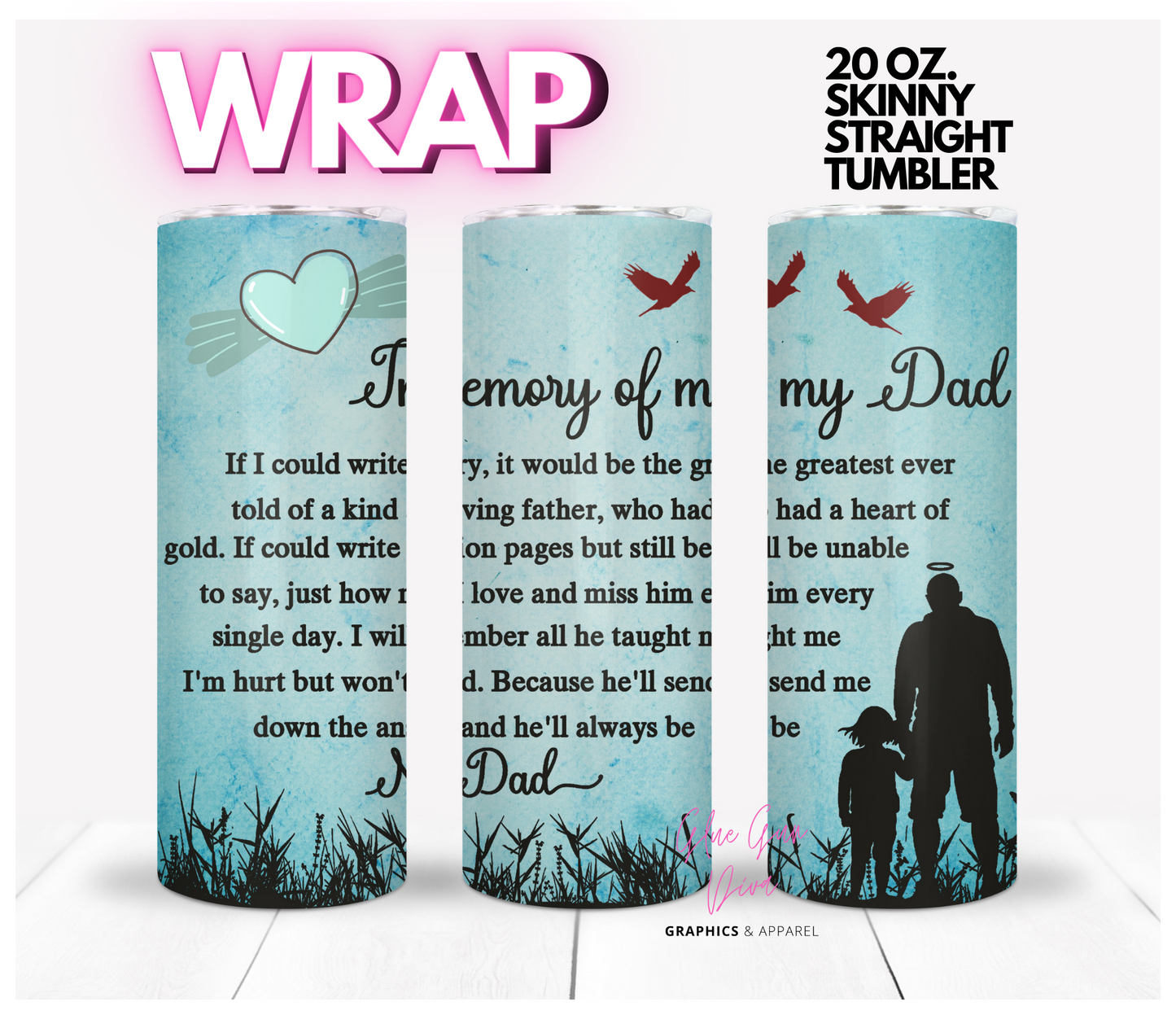 In Memory of My Dad -   Digital tumbler wrap for 20 oz skinny straight tumbler