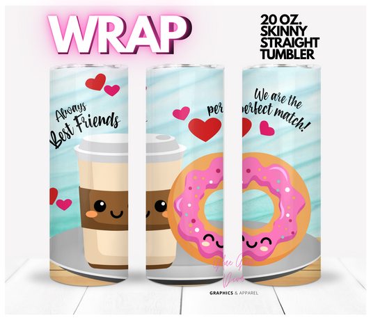 Best Friends Coffee and Donut- Digital tumbler wrap for 20 oz skinny straight tumbler