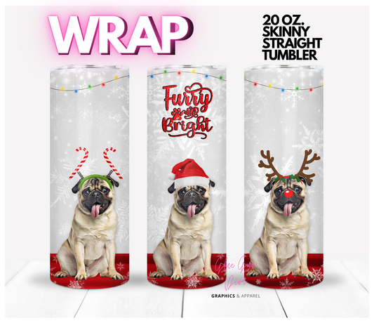 Pug furry and bright - Digital tumbler wrap for 20 oz skinny straight tumbler