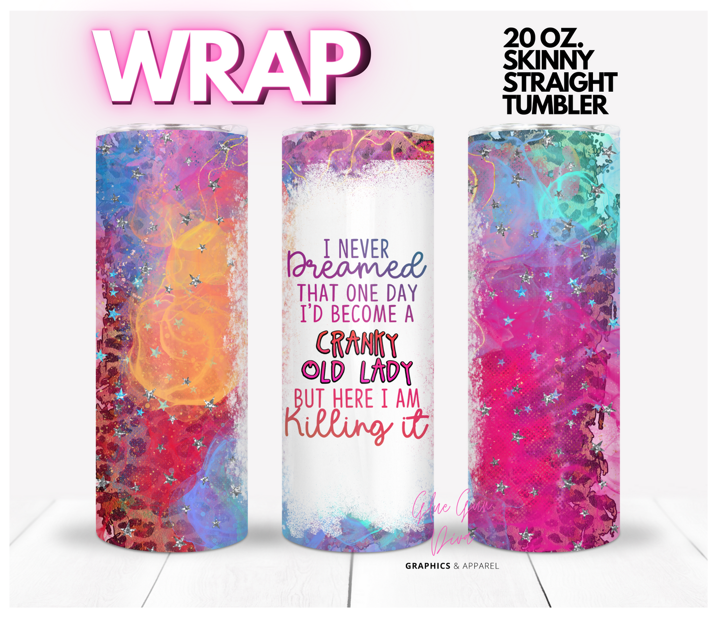 I never dreamed -  Digital tumbler wrap for 20 oz skinny straight tumbler