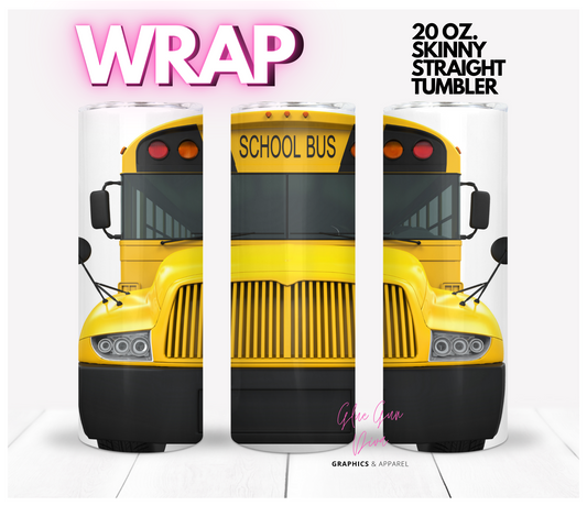 School Bus- Digital tumbler wrap for 20 oz skinny straight tumbler