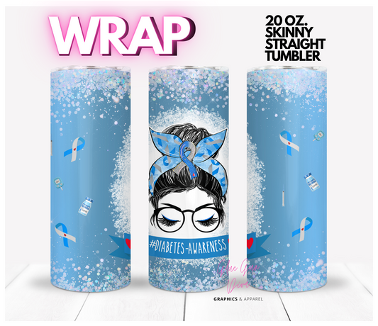 Messy Bun Diabetes Awareness- Digital tumbler wrap for 20 oz skinny straight tumbler