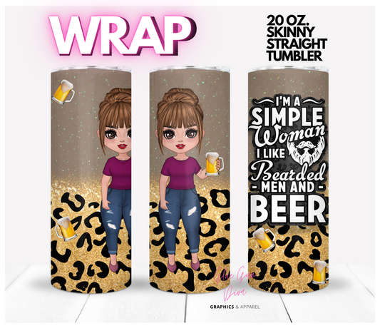 I'm a simple woman -  Digital tumbler wrap for 20 oz skinny straight tumbler