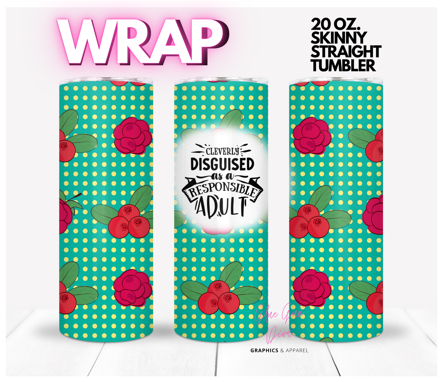 Cleverly disguised responsible adult- Digital tumbler wrap for 20 oz skinny straight tumbler