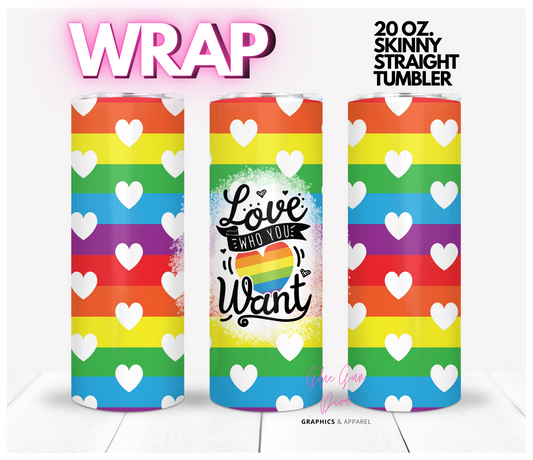 Love who you want hearts- Digital tumbler wrap for 20 oz skinny straight tumbler