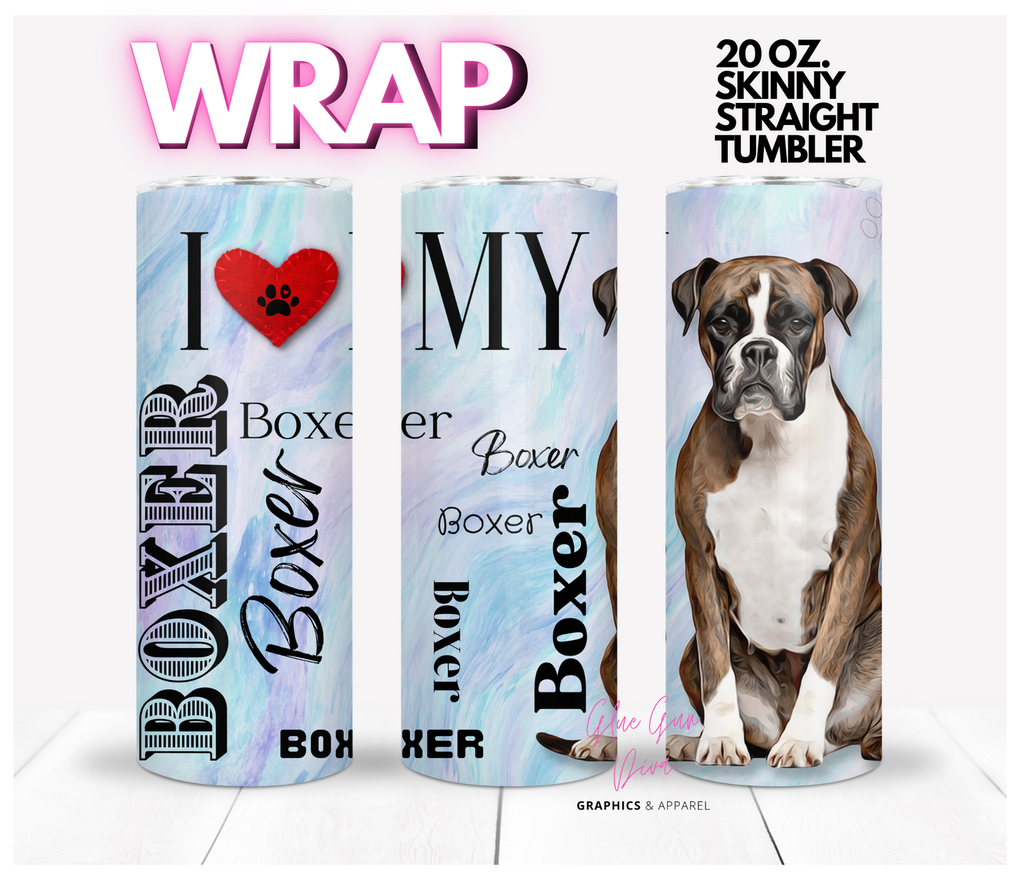 I love my Boxer-  Digital tumbler wrap for 20 oz skinny straight tumbler