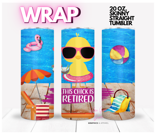 This Chick is Retired- Digital tumbler wrap for 20 oz skinny straight tumbler