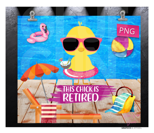 This Chick is Retired- Digital tumbler wrap for 20 oz skinny straight tumbler