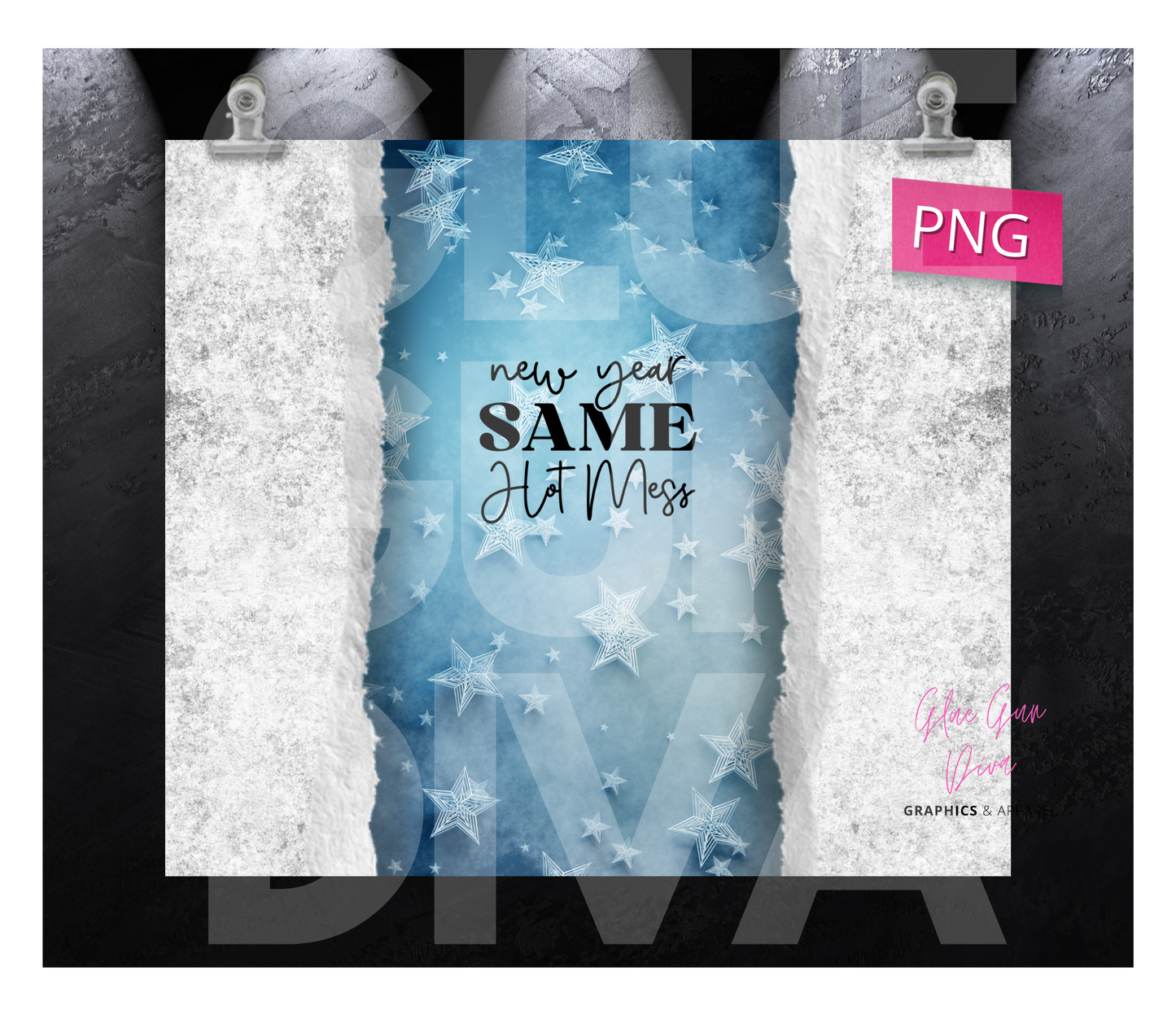 New Year Same Hot Mess- Digital tumbler wrap for 20 oz skinny straight tumbler