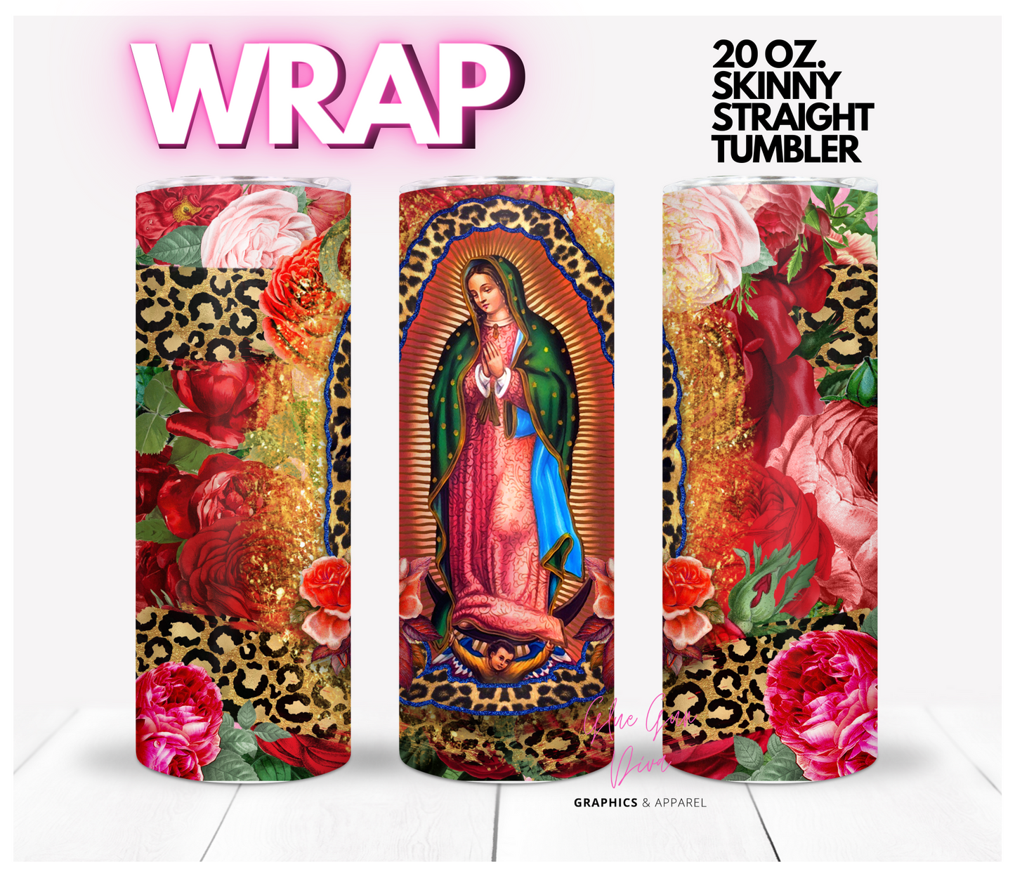 Virgen De Guadalupe- Digital tumbler wrap for 20 oz skinny straight tumbler