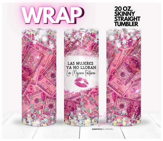 Las mujeres ya no lloran- Digital tumbler wrap for 20 oz skinny straight tumbler