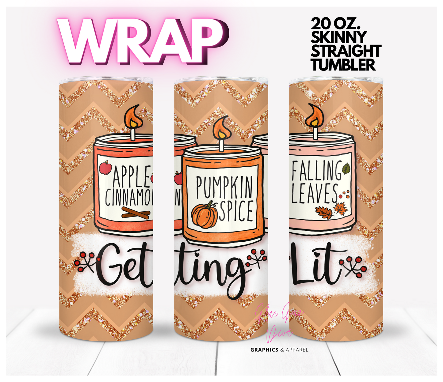 Getting Lit - Digital tumbler wrap for 20 oz skinny straight tumbler