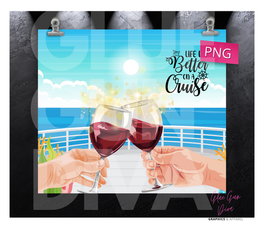 Life is Better on a Cruise - Digital tumbler wrap for 20 oz skinny straight tumbler