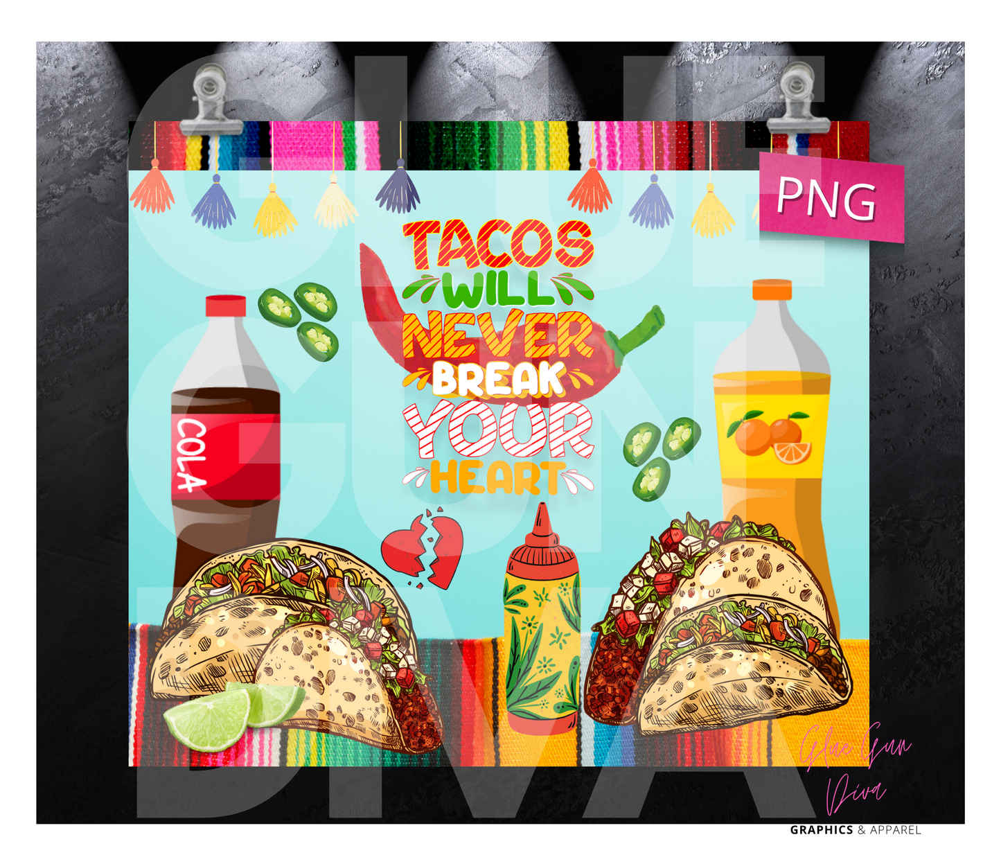 Tacos Will Never Break your Heart -  Digital tumbler wrap for 20 oz skinny straight tumbler