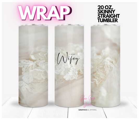 Wifey Ivory Lace- Digital tumbler wrap for 20 oz skinny straight tumbler