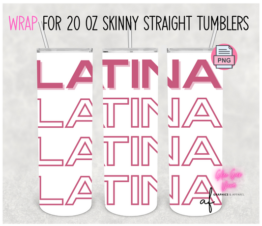 Latina AF - Digital tumbler wrap for 20 oz skinny straight tumbler