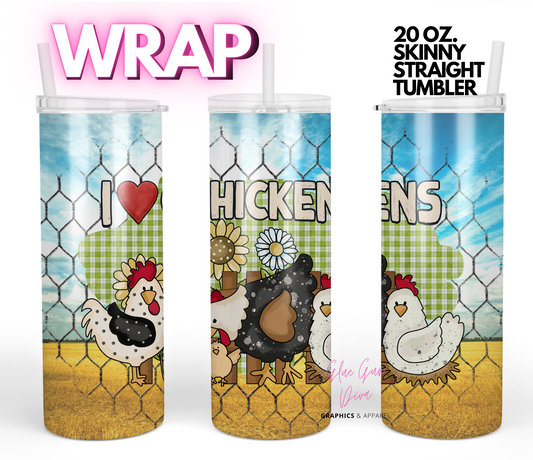 I Love Chickens-Digital tumbler wrap for 20 oz skinny straight tumbler