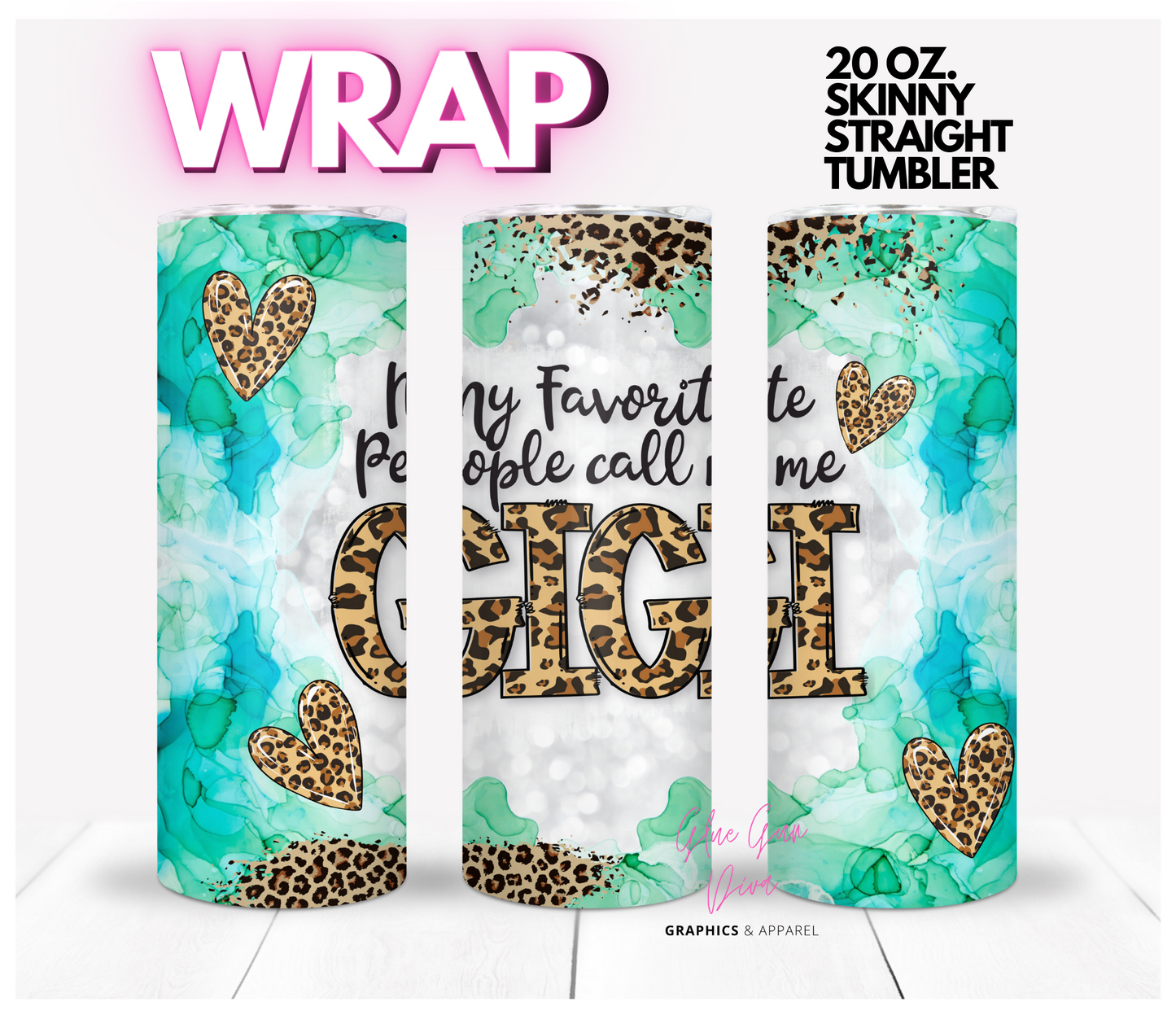 My Favorite People Gigi- Digital tumbler wrap for 20 oz skinny straight tumbler