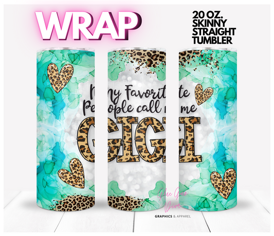 My Favorite People Gigi- Digital tumbler wrap for 20 oz skinny straight tumbler