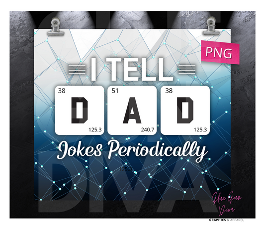 Dad Jokes Periodically- Digital tumbler wrap for 20 oz skinny straight tumbler