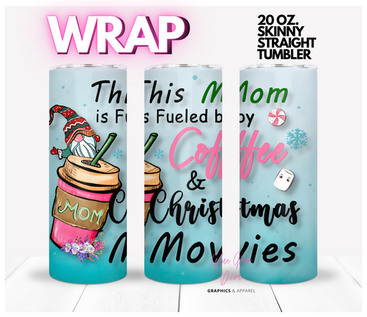 Fueled by Coffee and Christmas Movies -  Digital tumbler wrap for 20 oz skinny straight tumbler