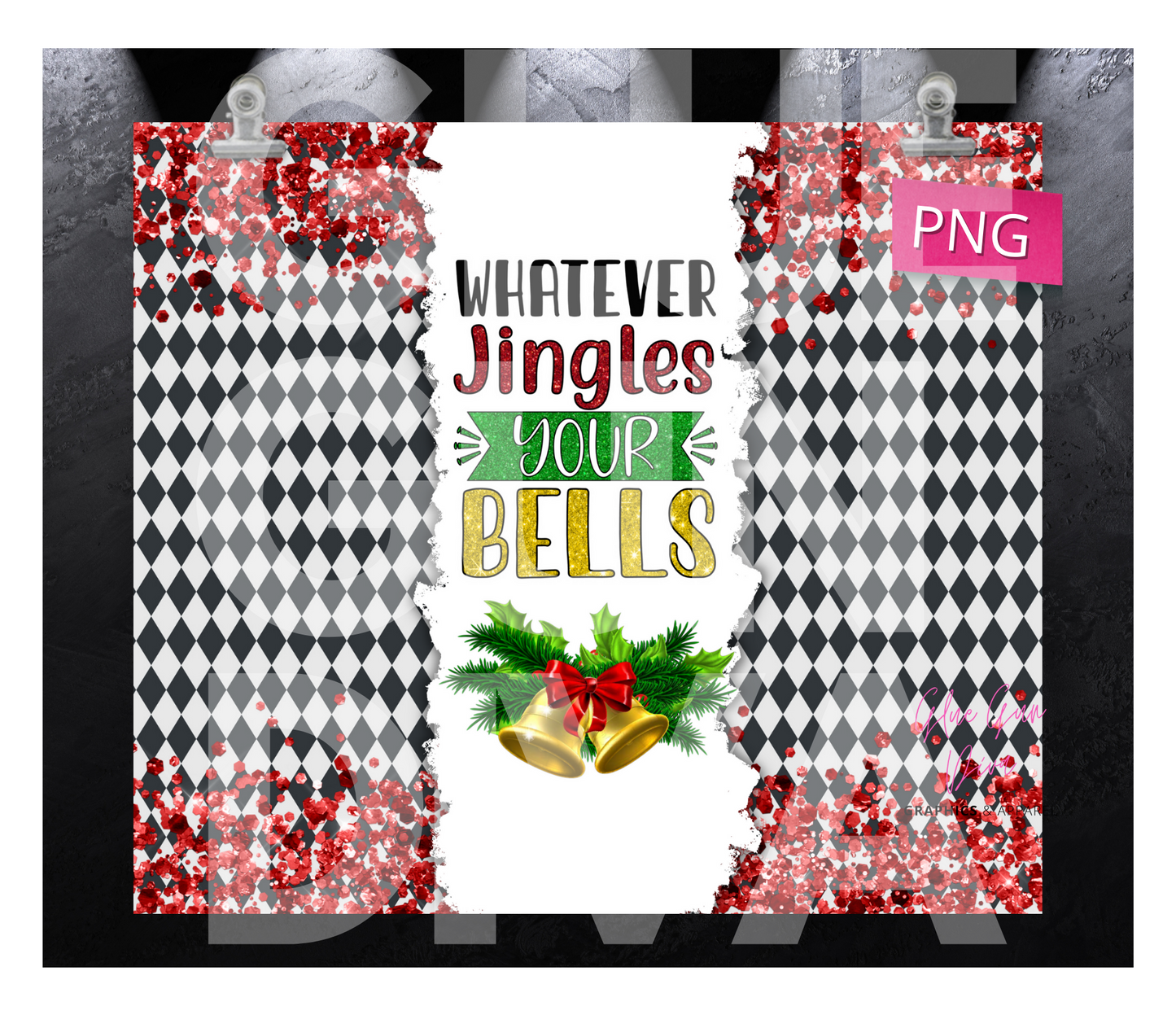 Whatever Jingles your Bells - Digital tumbler wrap for 20 oz skinny straight tumbler