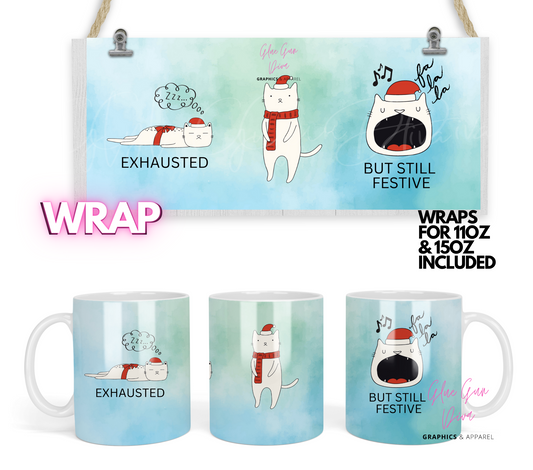 Exhausted But Still Festive - Digital mug wrap for 11 and 15 oz