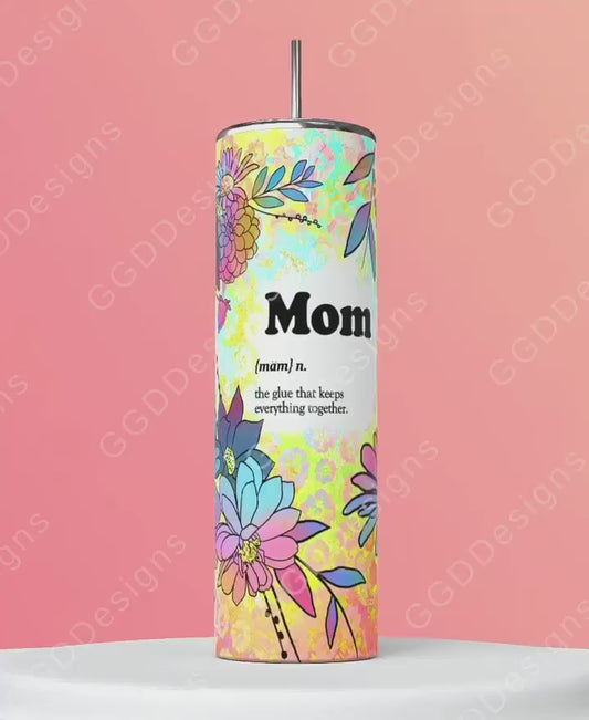 Mom Definition -   Digital tumbler wrap for 20 oz skinny straight tumbler